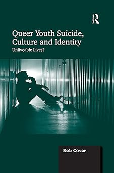 queer youth suicide culture and identity unliveable lives 1st edition rob cover 1138248924, 978-1138248922