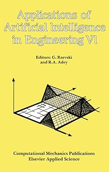 applications of artificial intelligence in engineering vi 1st edition george rzevski ,r a adey 1851666788,