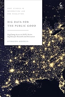 big data for the public good regulating access to public sector big data for research and innovation 1st
