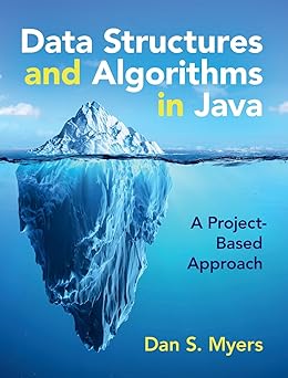 data structures and algorithms in java a project based approach 1st edition dan s myers 1009260332,