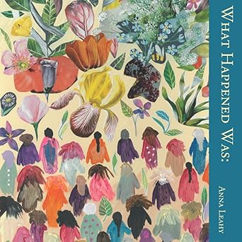 what happened was 1st edition anna leahy 1735909025, 978-1735909028