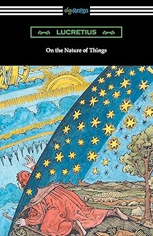 on the nature of things 1st edition lucretius ,william ellery leonard ,cyril bailey 1420951645, 978-1420951646