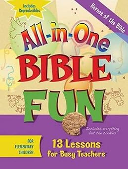 all in one bible fun for elementary children heroes of the bible 13 lessons for busy teachers 1st edition