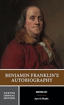 benjamin franklins autobiography a norton 1st edition benjamin franklin ,joyce e chaplin 0393935612,