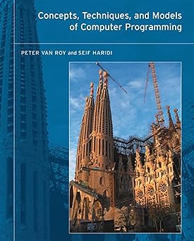 concepts techniques and models of computer programming 1st edition peter van roy ,seif haridi 0262220695,
