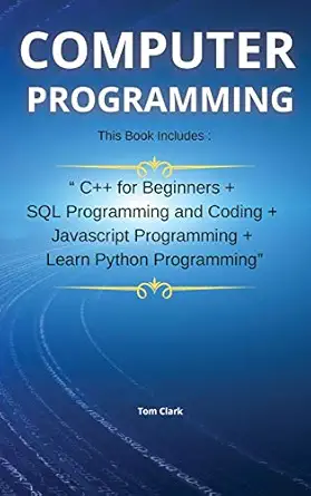 computer 3 the complete guide to learning the basics in languages for beginners 1st edition tom clark