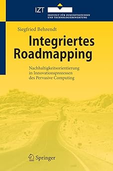 integriertes roadmapping nachhaltigkeitsorientierung in innovationsprozessen des pervasive computing 1st