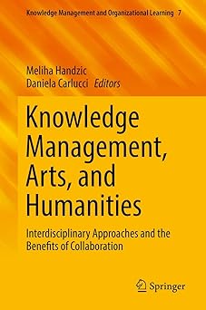 knowledge management arts and humanities interdisciplinary approaches and the benefits of collaboration 1st