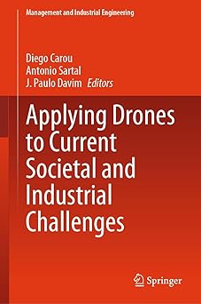 applying drones to current societal and industrial challenges 1st edition diego carou ,antonio sartal ,j