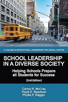 school leadership in a diverse society helping schools prepare all students for success 1st edition carlos r
