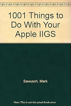 1001 things to do with your apple iigs 1st edition mark sawusch ,dave prochnow 083062886x, 978-0830628865
