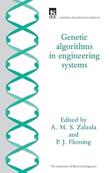 genetic algorithms in engineering systems 1st edition a m s zalzala ,peter fleming 0852969023, 978-0852969021
