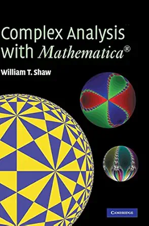 complex analysis with mathematicaa 1st edition william t shaw 0521836263, 978-0521836265