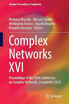complex networks xvi proceedings of the 16th conference on complex networks complenet 2025 1st edition