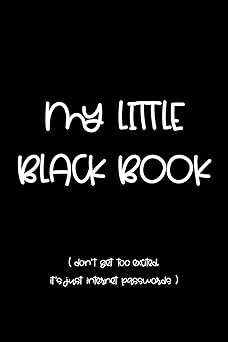 my little black book dont get too excited its just internet passwords funny password book keeper 6x9 1st