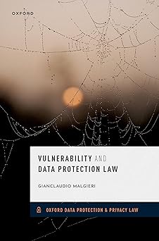 vulnerability and data protection law 1st edition gianclaudio malgieri 0192870335, 978-0192870339