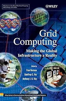 grid computing making the global infrastructure a reality 1st edition fran berman ,geoffrey fox ,anthony j g