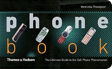 phone book the ulimate guide to the cell phone phenomenon 1st edition henrietta thompson 050051254x,