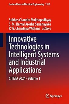 innovative technologies in intelligent systems and industrial applications citisia 2024 volume 1 1st edition