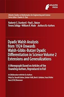 dyadic walsh analysis from 1924 onwards walsh gibbs butzer dyadic differentiation in science volume 2