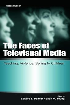 the faces of televisual media teaching violence selling to children 1st edition edward l palmer ,brian m