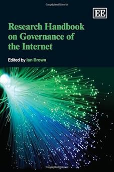 research handbook on governance of the internet 1st edition ian brown 1849805024, 978-1849805025