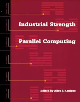 industrial strength parallel computing 1st edition alice e koniges 1558605401, 978-1558605404