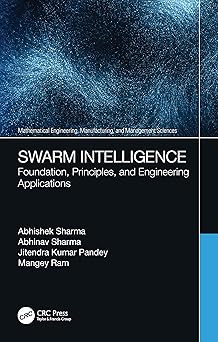 swarm intelligence 1st edition abhishek sharma ,abhinav sharma ,jitendra kumar pandey ,mangey ram 0367546620,