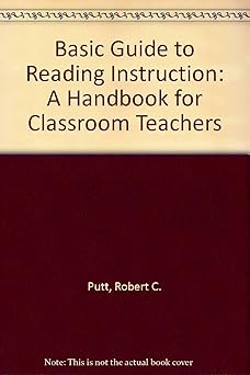 a basic guide to reading instruction a handbook for classroom teachers 1st edition robert c putt 0819136468,