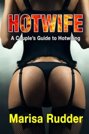 hotwife a couples guide to hotwifing 1st edition marisa rudder 1736183559, 978-1736183557