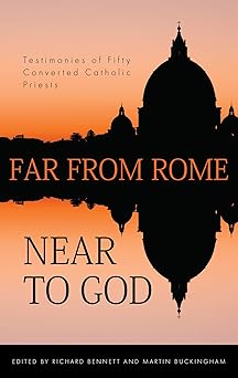 far from rome near to god 1st edition richard bennett ,martin buckingham 1848710208, 978-1848710207