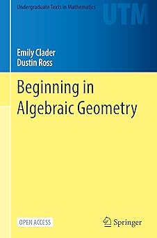 beginning in algebraic geometry 1st edition emily clader ,dustin ross 3031888189, 978-3031888182