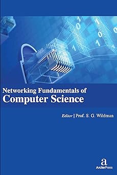 networking fundamentals of computer science hardcover jan 01 2015 prof s g wildman 1st edition prof s g