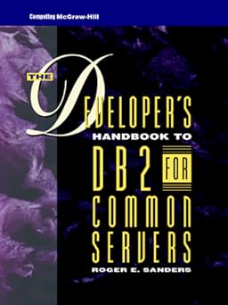the developers handbook to db2 for common servers 1st edition roger e sanders 0070577250, 978-0070577251
