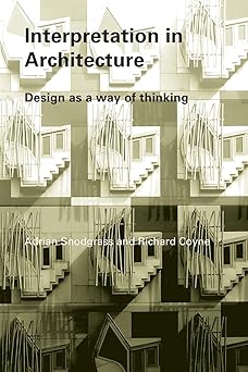 interpretation in architecture 1st edition richard coyne ,adrian snodgrass 0415384494, 978-0415384490