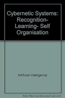 cybernetic systems recognition learning self organisation 1st edition eduardo r caianiello ,e r caianiello