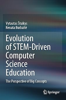 evolution of stem driven computer science education the perspective of big concepts 1st edition vytautas a