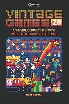 vintage games 2 0 an insider look at the most influential games of all time 1st edition matt barton