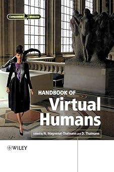 handbook of virtual humans 1st edition nadia magnenat thalmann ,daniel thalmann 0470023163, 978-0470023167