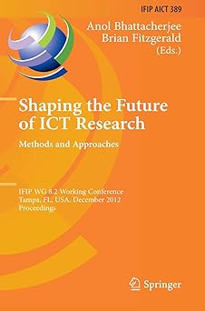 shaping the future of ict research methods and approaches ifip wg 8 2 working conference tampa fl usa
