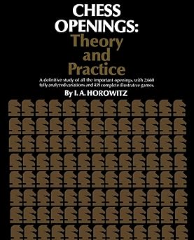 chess openings theory and practice 1st edition i a horowitz ,sam sloan ,p l rothenberg ,aben rudy ,theodor d