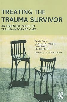 treating the trauma survivor 1st edition carrie clark 0415810981, 978-0415810982