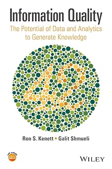 information quality the potential of data and analytics to generate knowledge 1st edition ron s kenett ,galit