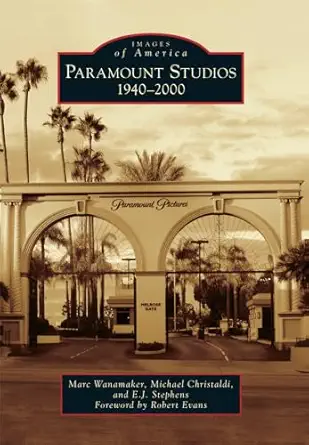 paramount studios 1940 2000 1st edition marc wanamaker ,michael christaldi ,e j stephens ,robert evans