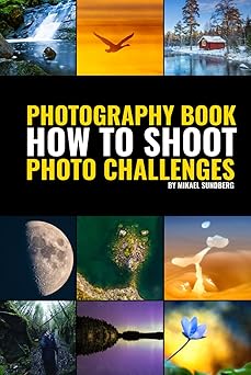 photography book how to shoot photo challenges 1st edition mikael sundberg 9153107063, 978-9153107064