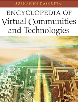 encyclopedia of virtual communities and technologies 1st edition subhasish dasgupta 1591405637, 978-1591405634
