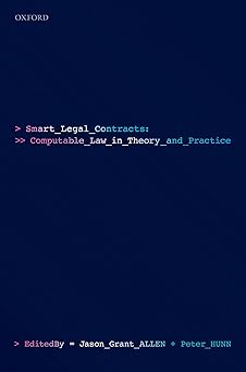 smart legal contracts computable law in theory and practice 1st edition jason allen ,peter hunn 0192858467,