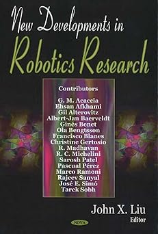 new developments in robotics research 1st edition john x liu 1594545936, 978-1594545931