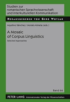 a mosaic of corpus linguistics selected approaches 1st edition aquilinio sa nchez pa c rez ,moisa c s almela