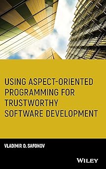 using aspect oriented programming for trustworthy software development 1st edition vladimir o safonov